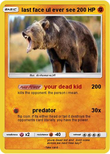 Pokemon last face ul ever see