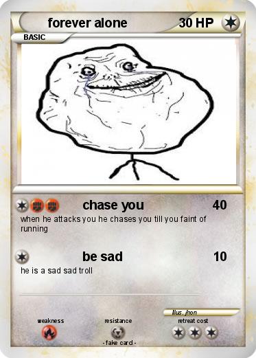 Pokemon forever alone