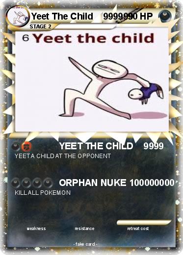 Pokemon Yeet The Child    999999