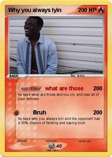 Pokemon Why you always lyin