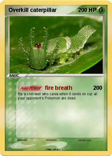 Pokemon Overkill caterpillar