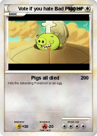 Pokemon Vote if you hate Bad Piggies