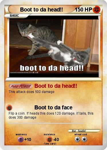 Pokemon Boot to da head!!