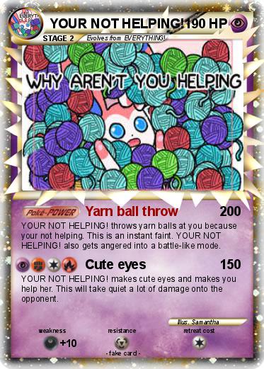 Pokemon YOUR NOT HELPING!