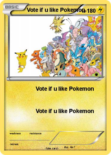 Pokemon Vote if u like Pokemon