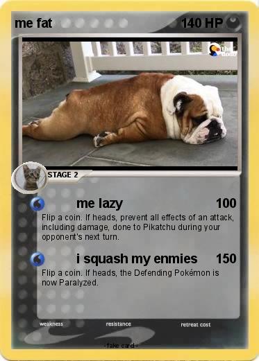 Pokemon me fat