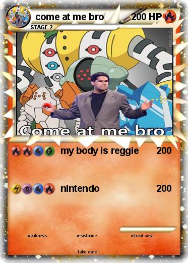 Pokemon come at me bro