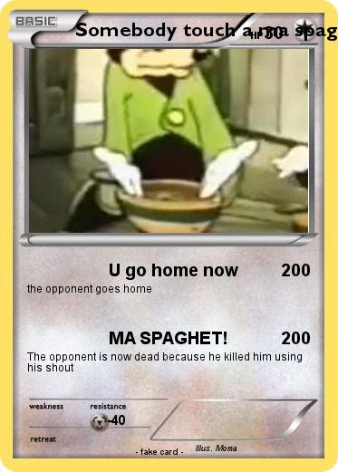 Pokemon Somebody touch a ma spaghet