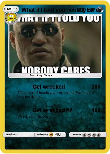 Pokemon What if I told you nobody cares