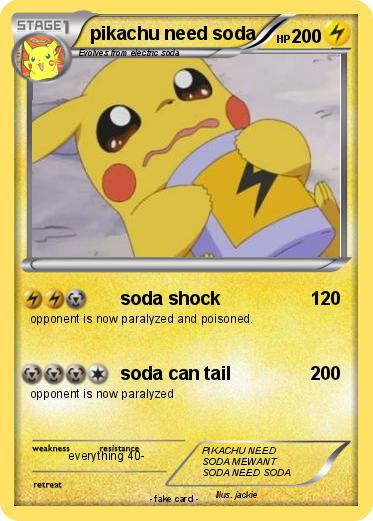 Pokemon pikachu need soda