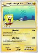 stupid sponge
