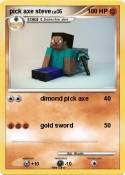 pick axe steve pick axe steve