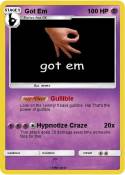 Got Em