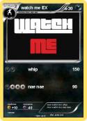 watch me EX watch me EX