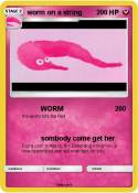 worm on a