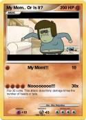 My Mom.. Or Is