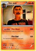 Fire Josh