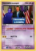 TROOMPA loompA TROOMPA loompA
