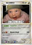 INCOMING!