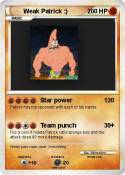 Weak Patrick :)