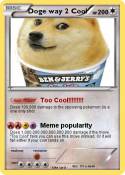 Doge way 2 Cool