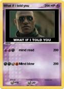 What if i told
