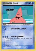 EPIC DERP PHAIL