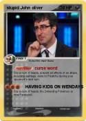 stupid John oliver stupid John