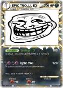 EPIC TROLLL EX