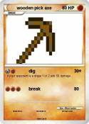 wooden pick axe