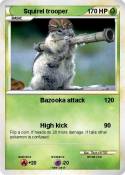 Squirel trooper
