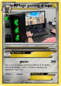 Mega gaming