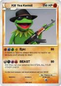 Kill Yea Kermit