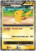 Haters gonna Hate Haters gonna