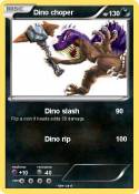 Dino choper Dino choper