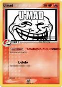 U mad