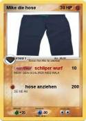 Mike die hose