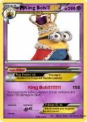 King Bob!!!