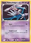 Team- Palkia,Dialga Lv.67 Team-
