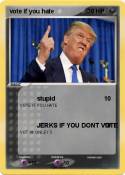 vote if you hate vote if you