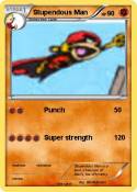 Stupendous Man Stupendous Man