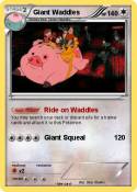Giant Waddles