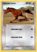 retarded horse