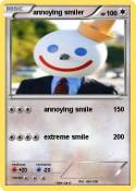 annoying smiler