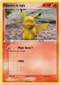 Pikachu is ugly