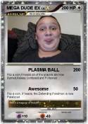 MEGA DUDE EX