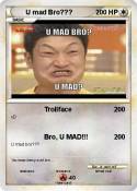 U mad Bro???