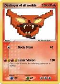 Destroyer of all worlds Destroyer of