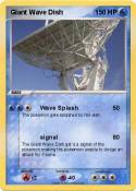 Giant Wave Dish