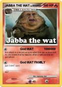 JABBA THE WAT
